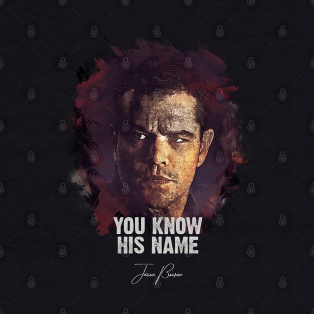 You Know His Name - JASON BOURNE by Naumovski